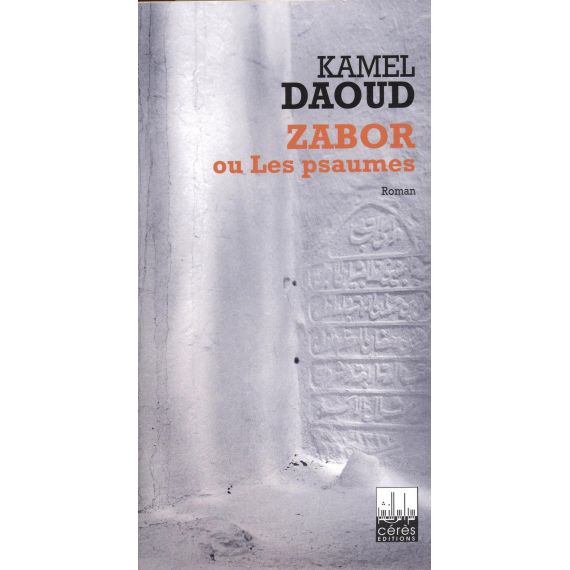 Zabor ou les psaumes - Kamel Daoud