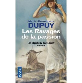 Les ravages de la passion Marie-Bernadette Dupuy