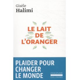 Le lait de l'oranger Gisèle Halimi